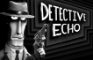 Detective Echo