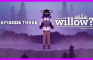 Knowing and Believing | Where's Willow? Episode 3