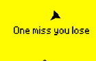 One Miss you Lose