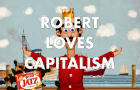 Robert Loves Capitalism