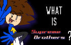 What Is Supreme Brothers? (2022)