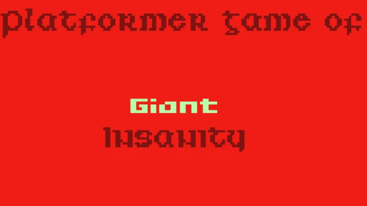 Platformer game of Giant Insanity