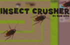 Insect Crusher