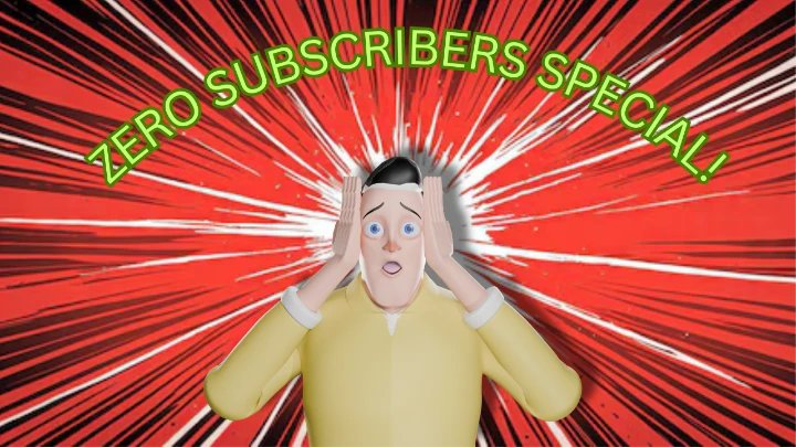zero subscribers special! YAY