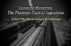 The Phantom Train of Yugoslavia (Short Film)