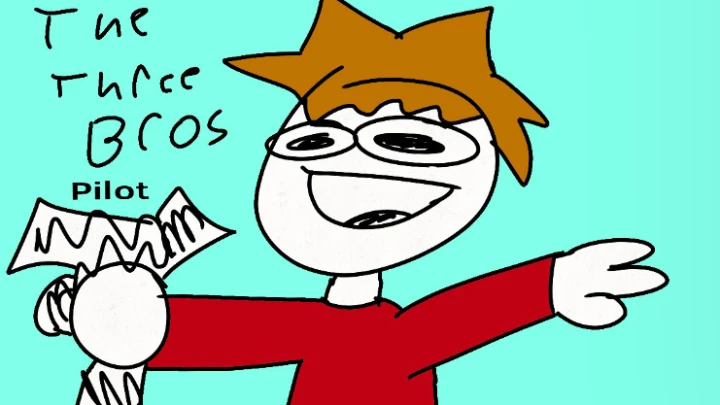 the three bros pilot -Tod