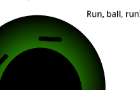 Run, ball, run!