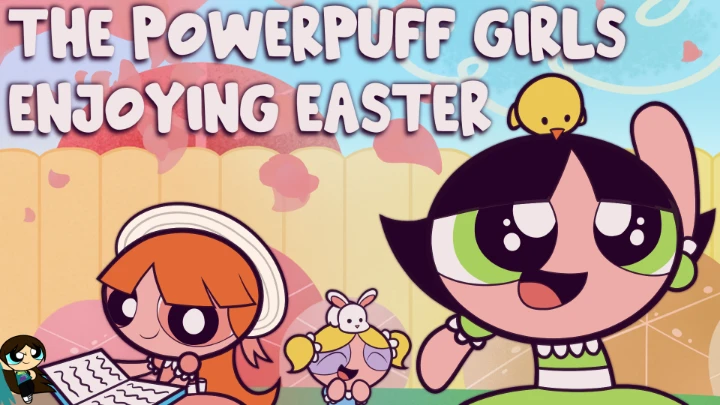 The Powerpuff Girls Enjoying Easter