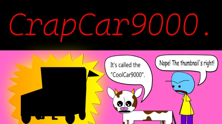 Everyday's a Nice Day: CrapCar9000.