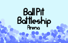 Ball Pit Battleship: Arena