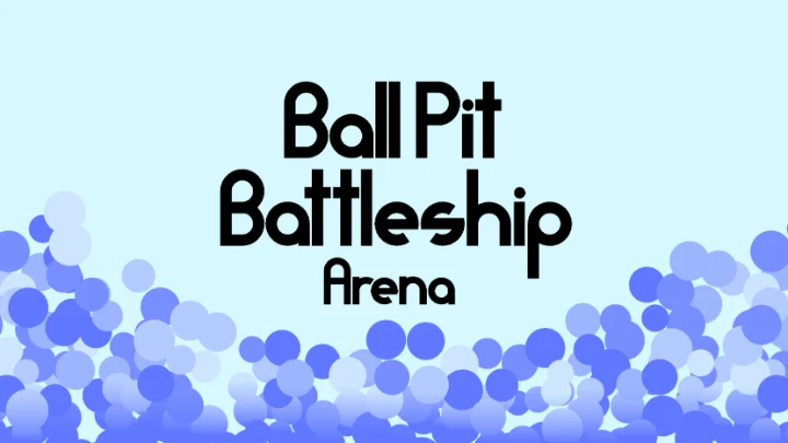 Ball Pit Battleship: Arena