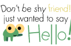 Hello Friend!