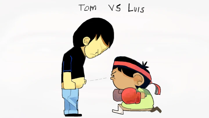 Tom VS Luis