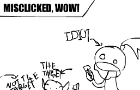 Misclicked, WoW!