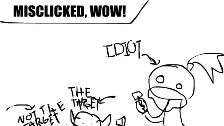 Misclicked, WoW!