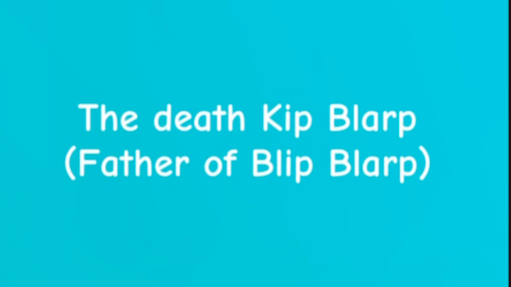 The Death of Kip Blarp