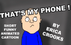 That&#039;s My Phone !