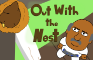 Out With the Nest
