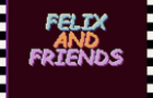 Felix and Friends