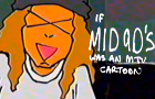mid90s if it was an mtv cartoon