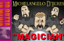 Michelangelo D'Egress: Magician