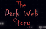 Dark Web Story