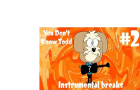 You Don’t Know Todd #2: Instrumental Breaks