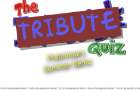 The Tribute Quiz: Preliminary Summer Demo