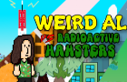 Weird Al Vs Radioactive Hamsters