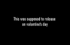 Belated Valentine&amp;#039;s Day Video
