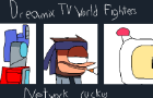 Dreammix Tv World Fighters: Network Ruckus