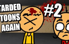 TARDED TOONS #2: &quot;April Fools&quot;