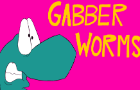 GABBER WORMS