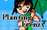 Planting Frenzy