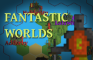 Fantastic Worlds