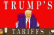 Donald Trump&#039;s Tariffs
