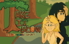 Take It Slow