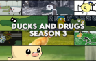 Ducks and Drugs Season 3 Trailer