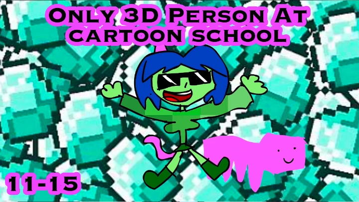 Only 3D Person At Cartoon School | Episode 3