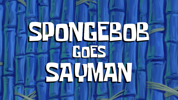 “SpongeBob Goes Sayman” Title Card
