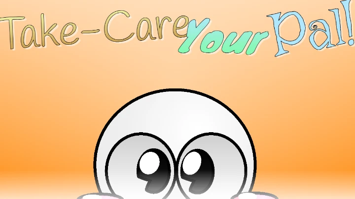 Take-Care Your Pal!