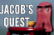 JACOB&#039;S QUEST