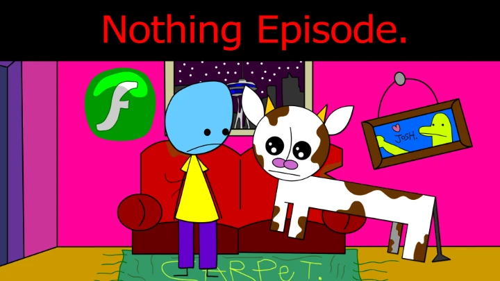 Everyday's a Nice Day: Nothing Episode.