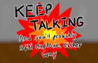 Keep Talking and You&amp;#039;ll Probably Still Explode Either Way
