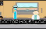 Doctor Moustache: Episode 2