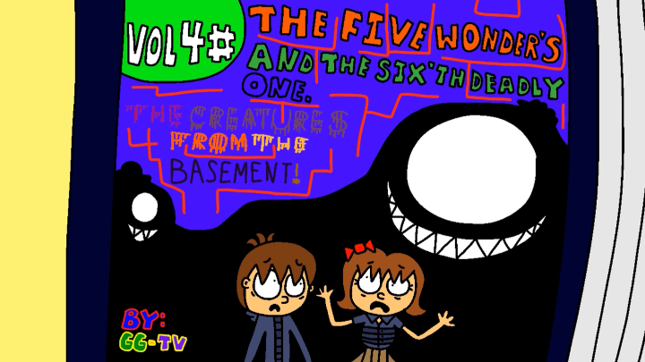 The Five Wonder’s & The Sixth Deadly One (Ep 4) The Creature’s From The Basement
