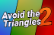 Avoid the Triangles 2