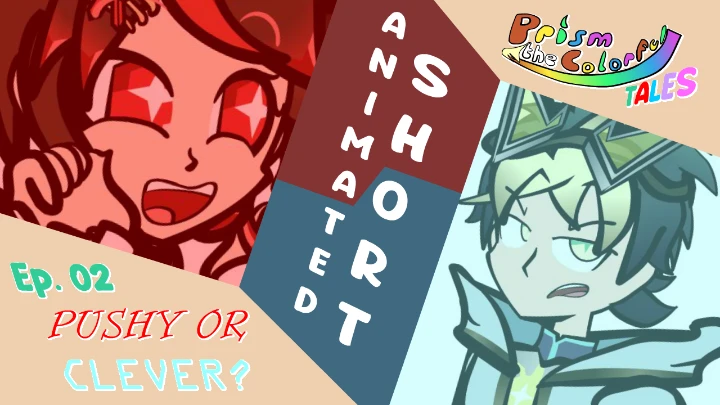Prism the Colorful Tales - Pushy or Clever? (EPISODE 2)