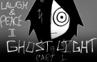 GHOSTLIGHT [PART 1]