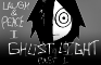 GHOSTLIGHT [PART 1]